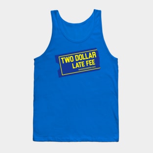 Blockbuster Video inspired Two Dollar Late Fee tee! Tank Top